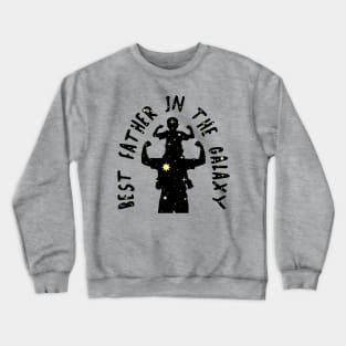 Best Father In The Galaxy Crewneck Sweatshirt